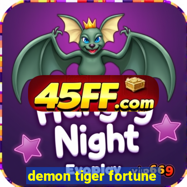 demon tiger fortune